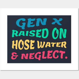 raised on hose water and neglet Posters and Art